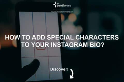 How to Add Special Characters to Your Instagram Bio