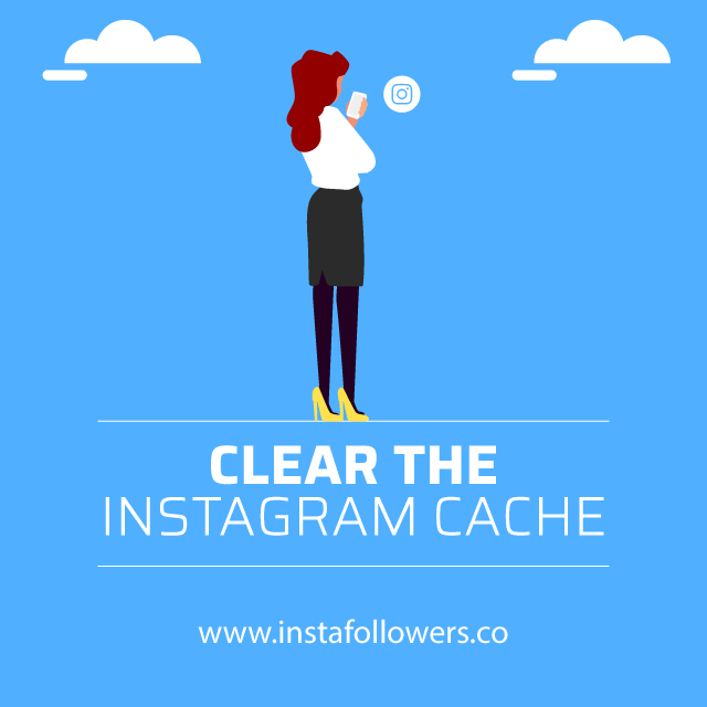 Clear the Instagram Cache
