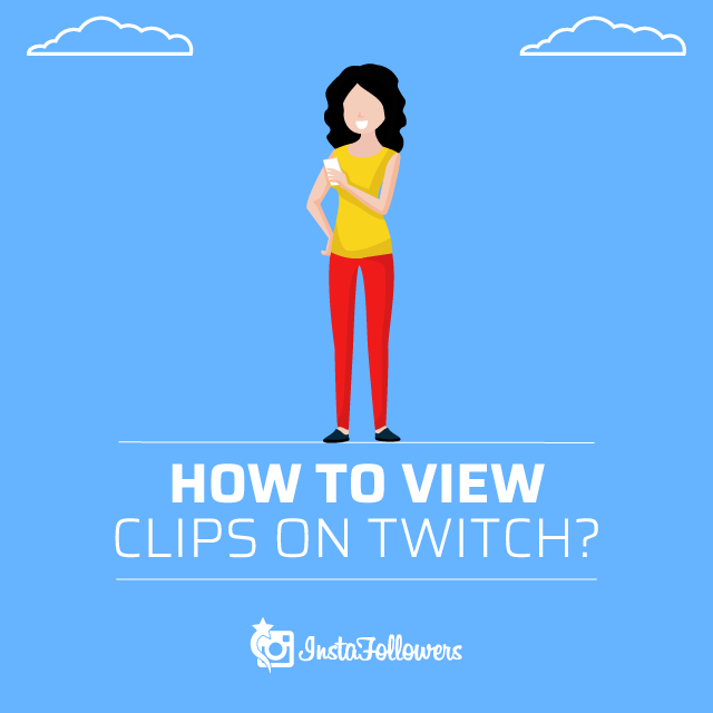 How to View Clips on Twitch How to View Clips on Twitch
