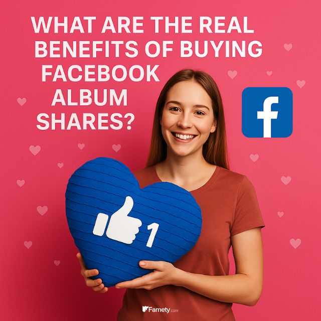 What Are the Real Benefits of Buying Facebook Album Shares?