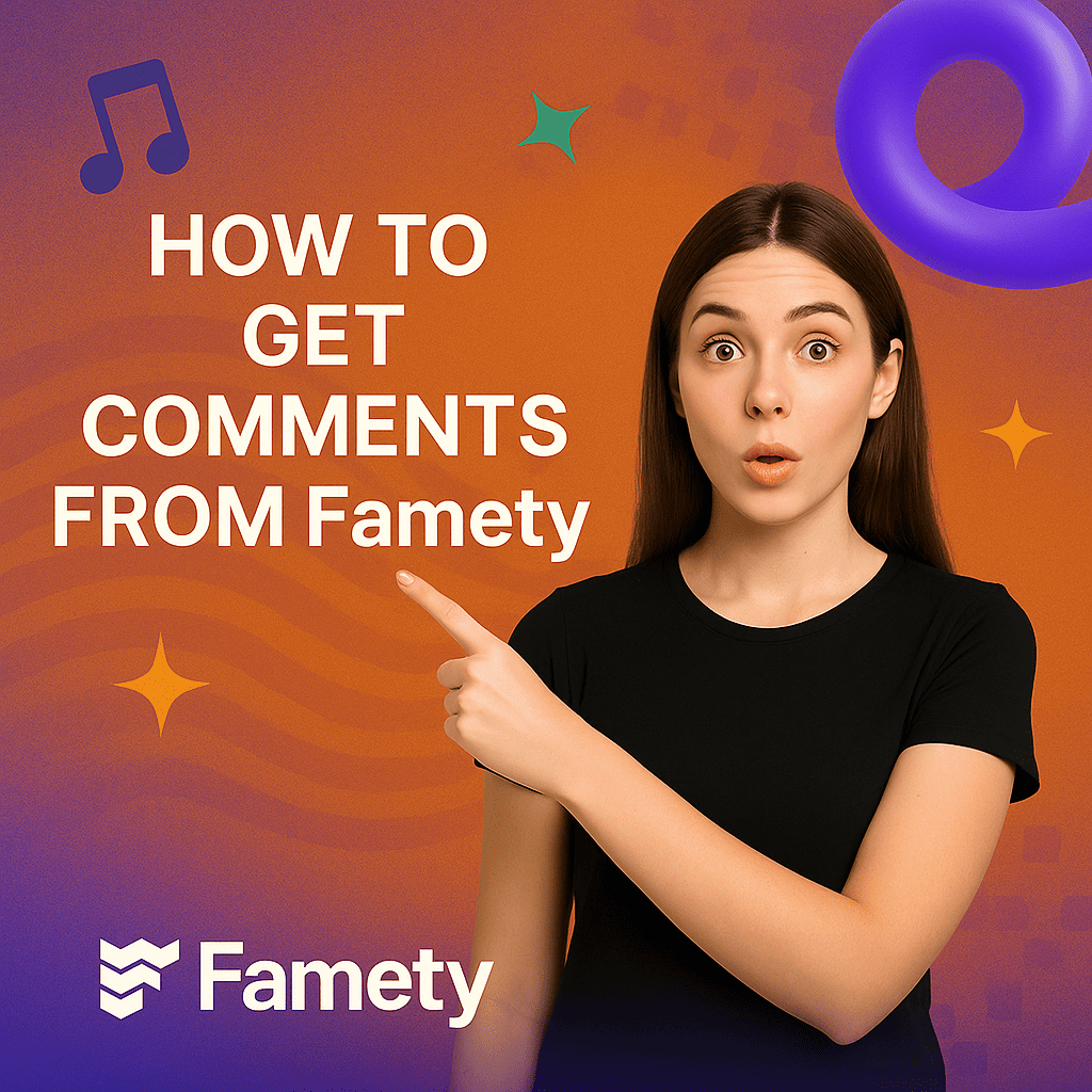 How to Buy Comments from Famety?